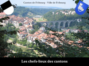 Image mise en avant - Fribourg chef-lieu du canton de Fribourg